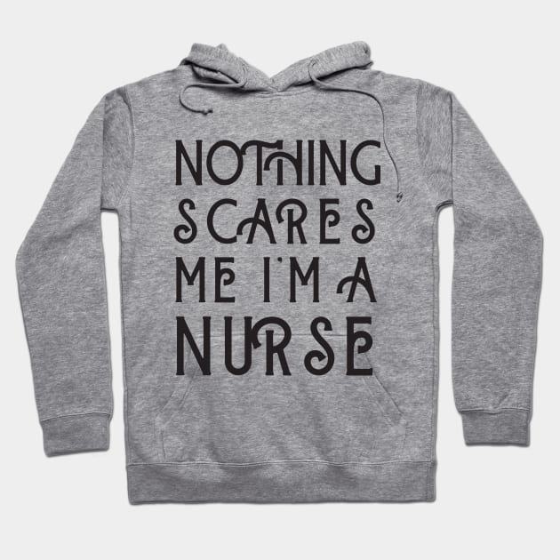 Nothing Scares Me I'm A Nurse Hoodie by Merch4Days